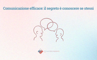 Comunicazione Efficace Il Segreto È Conoscere Se Stessi