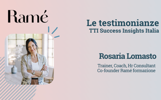 Le testimonianze di TTI Success Insights: Rosaria Lomasto